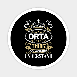 Orta Name Shirt It's An Orta Thing You Wouldn't Understand Magnet